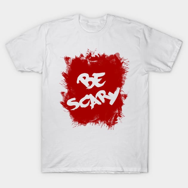 be scary T-Shirt by sarahnash